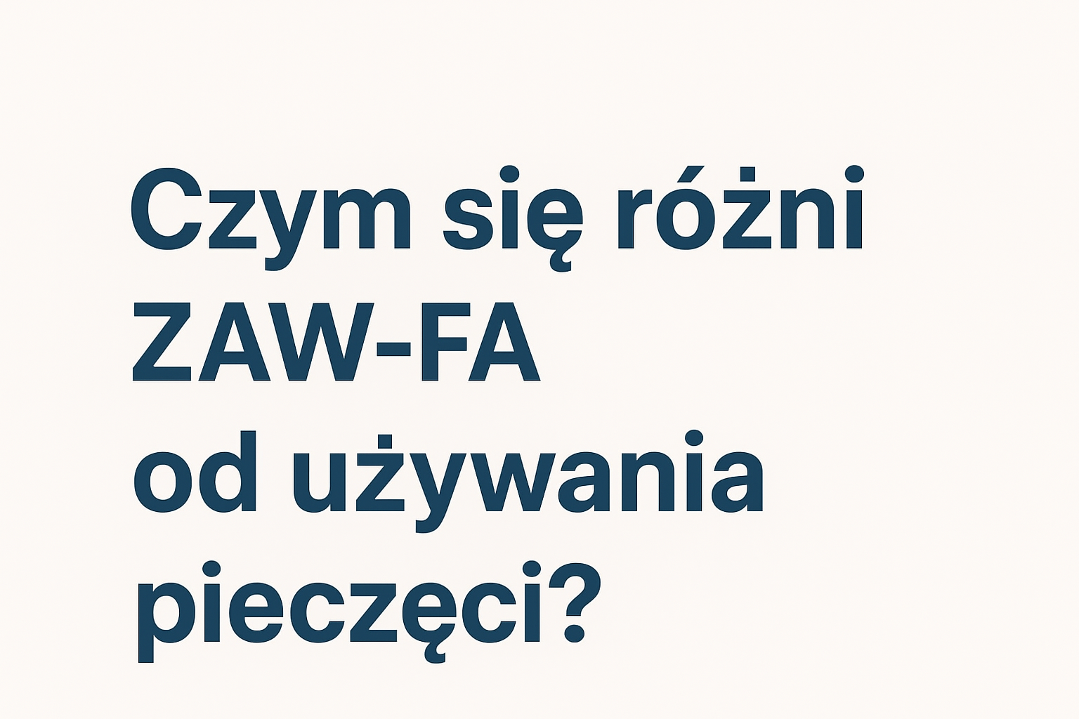 Pełnomocnictwo ZAW-FA a pieczęć elektroniczna – dlaczego to nie jest to samo?